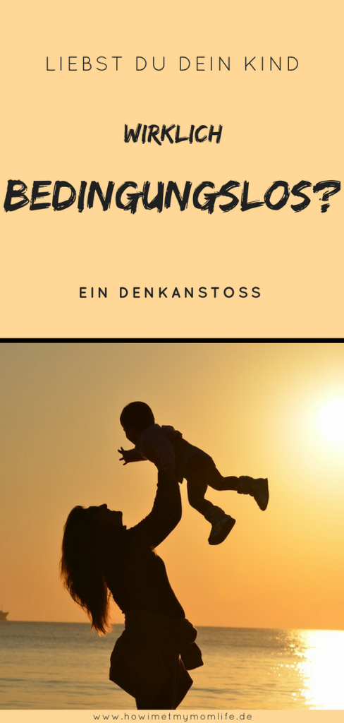 Liebe ich mein Kind genug? Über bedingungslose Elternliebe