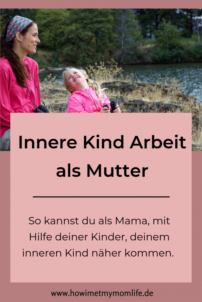 Innere Kind Arbeit als Mutter arbeit mit dem inneren kind glaubenssätze lösen persönlichkeitsentwicklung bedürfnisorientierte erziehung pin